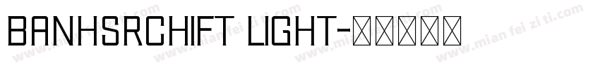 Banhsrchift light字体转换